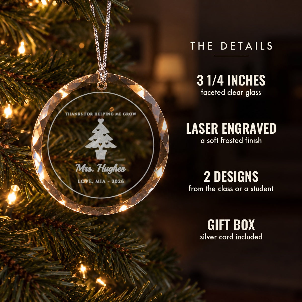 Details of the personalized teacher ornament: 3 1/4 inch faceted clear glass, laser engraved frosted finish, two designs, gift box and silver cord included