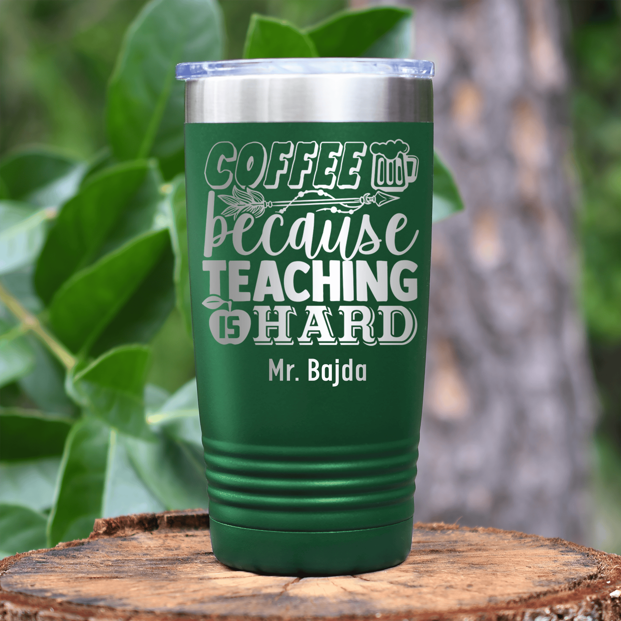 Green Teacher Tumbler With Coffee Because Teaching Is Hard Design
