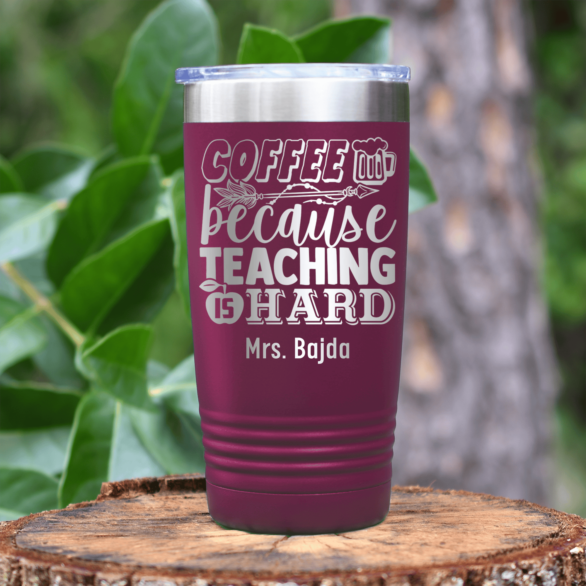 Maroon Teacher Tumbler With Coffee Because Teaching Is Hard Design