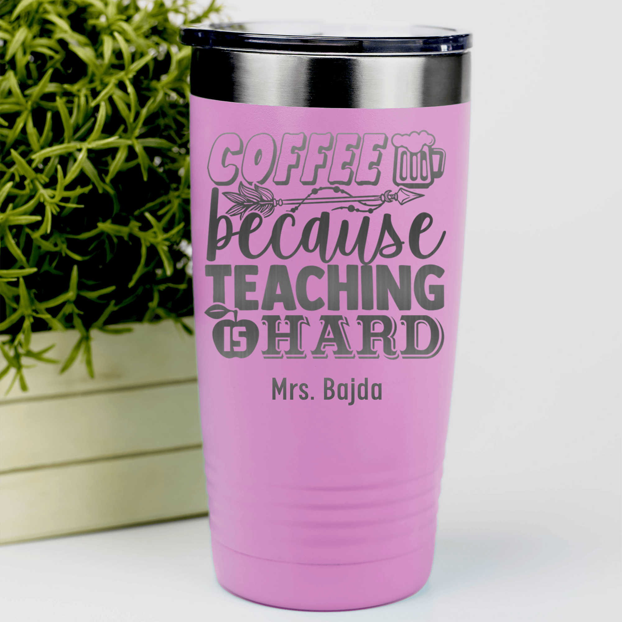 Pink Teacher Tumbler With Coffee Because Teaching Is Hard Design