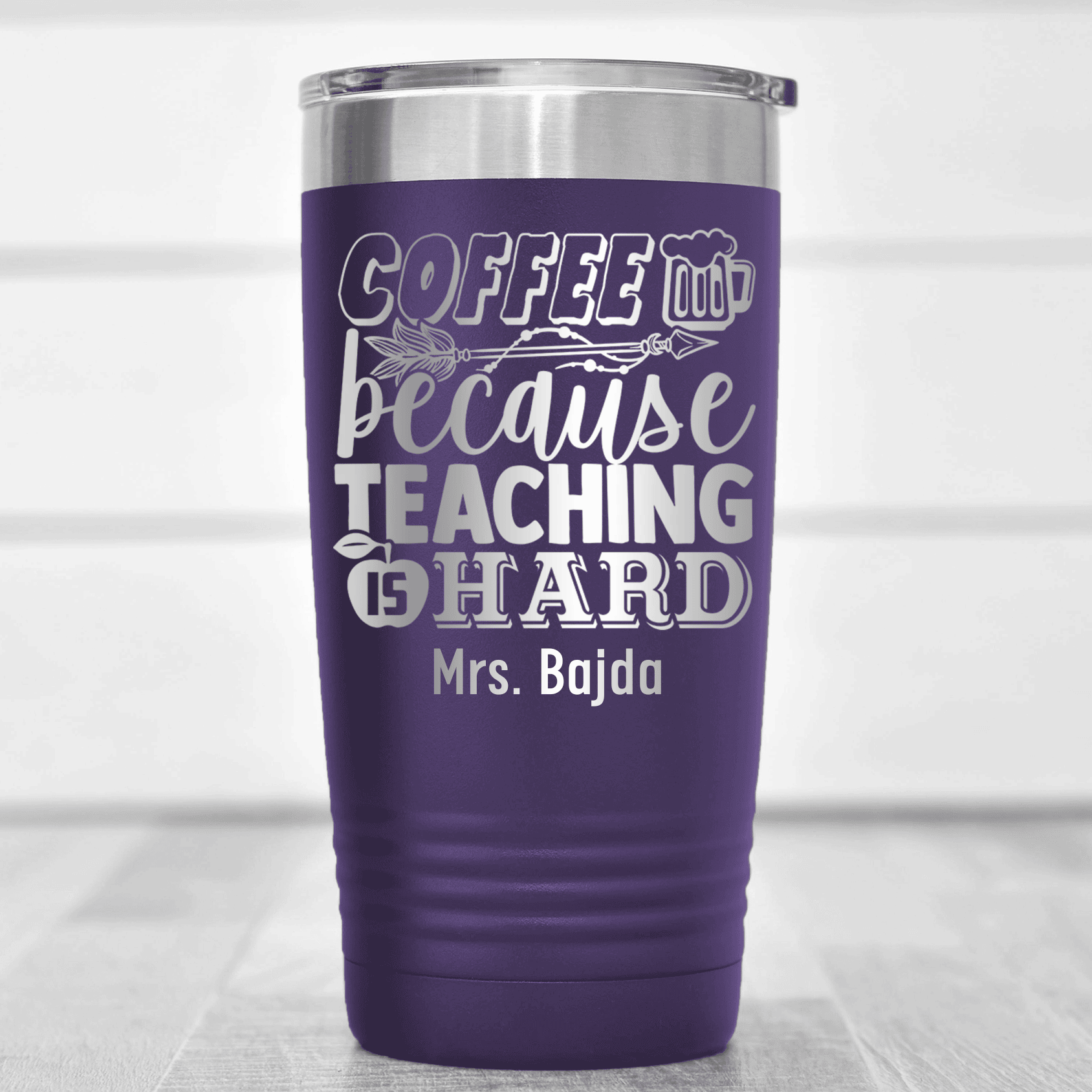 Purple Teacher Tumbler With Coffee Because Teaching Is Hard Design
