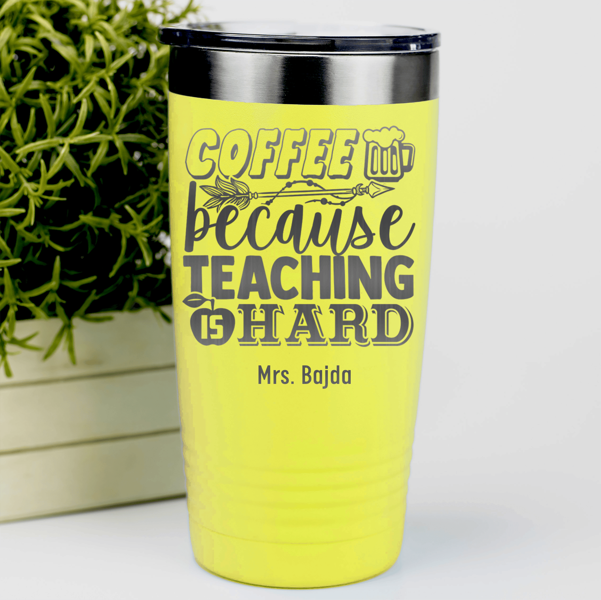 Yellow Teacher Tumbler With Coffee Because Teaching Is Hard Design
