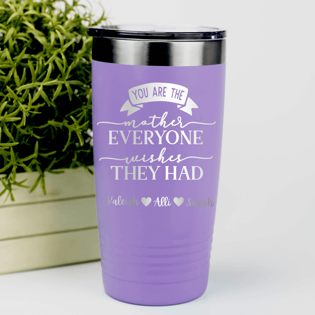 Light Purple Mothers Day Tumbler With Everyone Wishes They Had You Design