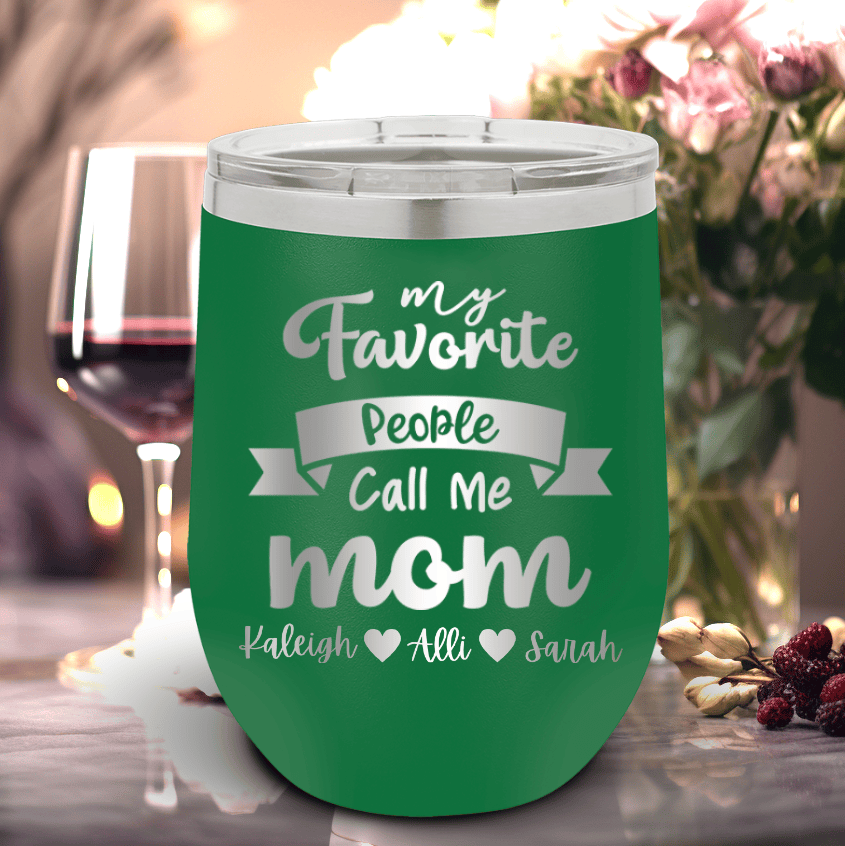 Green Mothers Day Wine Tumbler With Favorite People Call Me Mom Design
