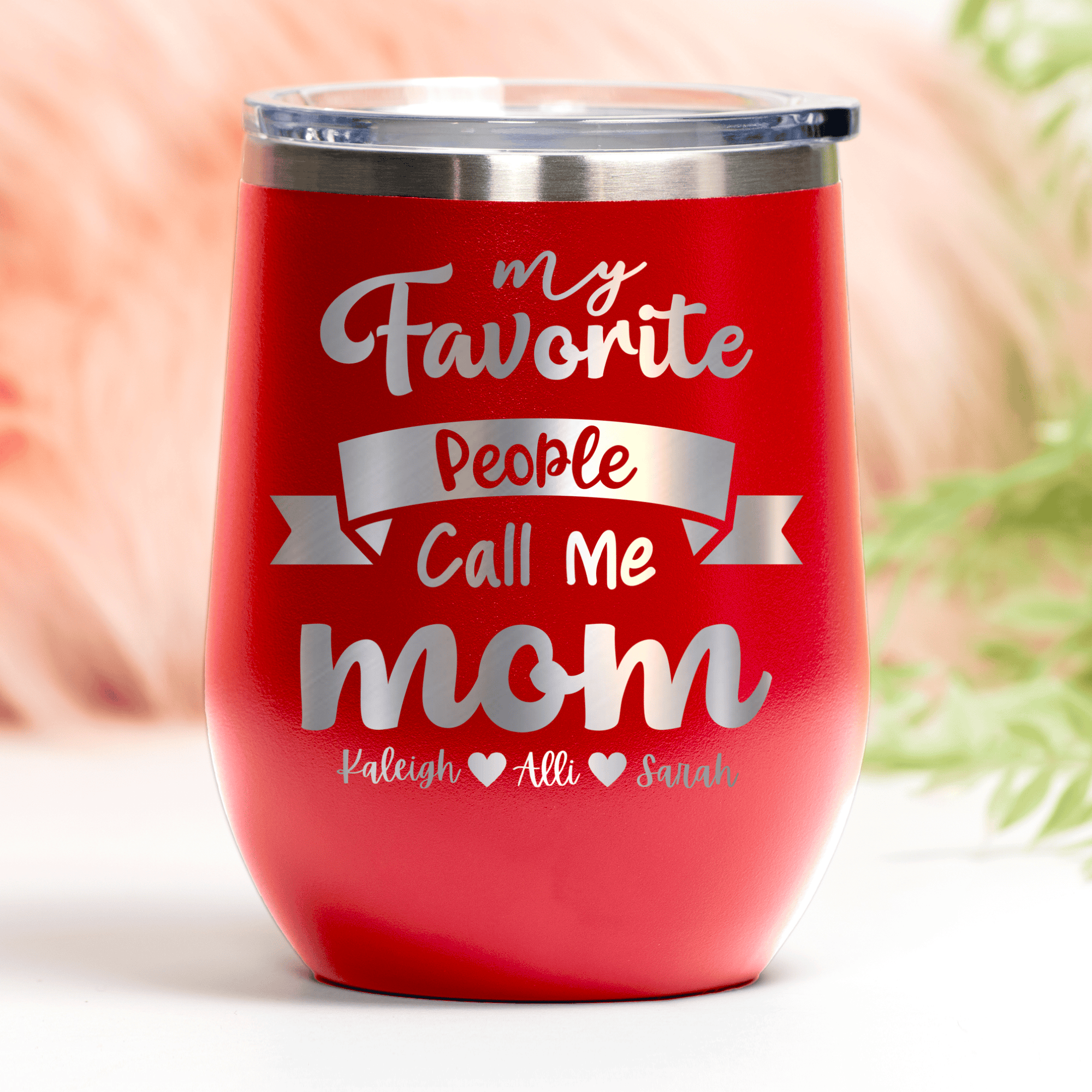 Red Mothers Day Wine Tumbler With Favorite People Call Me Mom Design