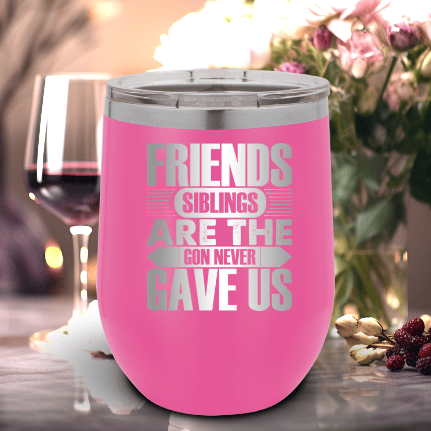 Pink Best Friends Wine Tumbler With Friends Are Siblings Design