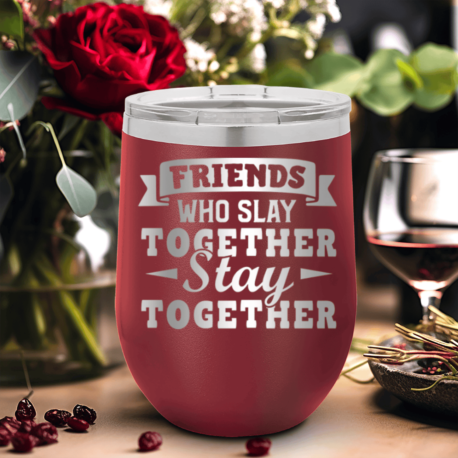 Maroon Best Friends Wine Tumbler With Friends Who Slay Stay Design