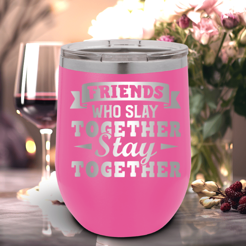 Pink Best Friends Wine Tumbler With Friends Who Slay Stay Design