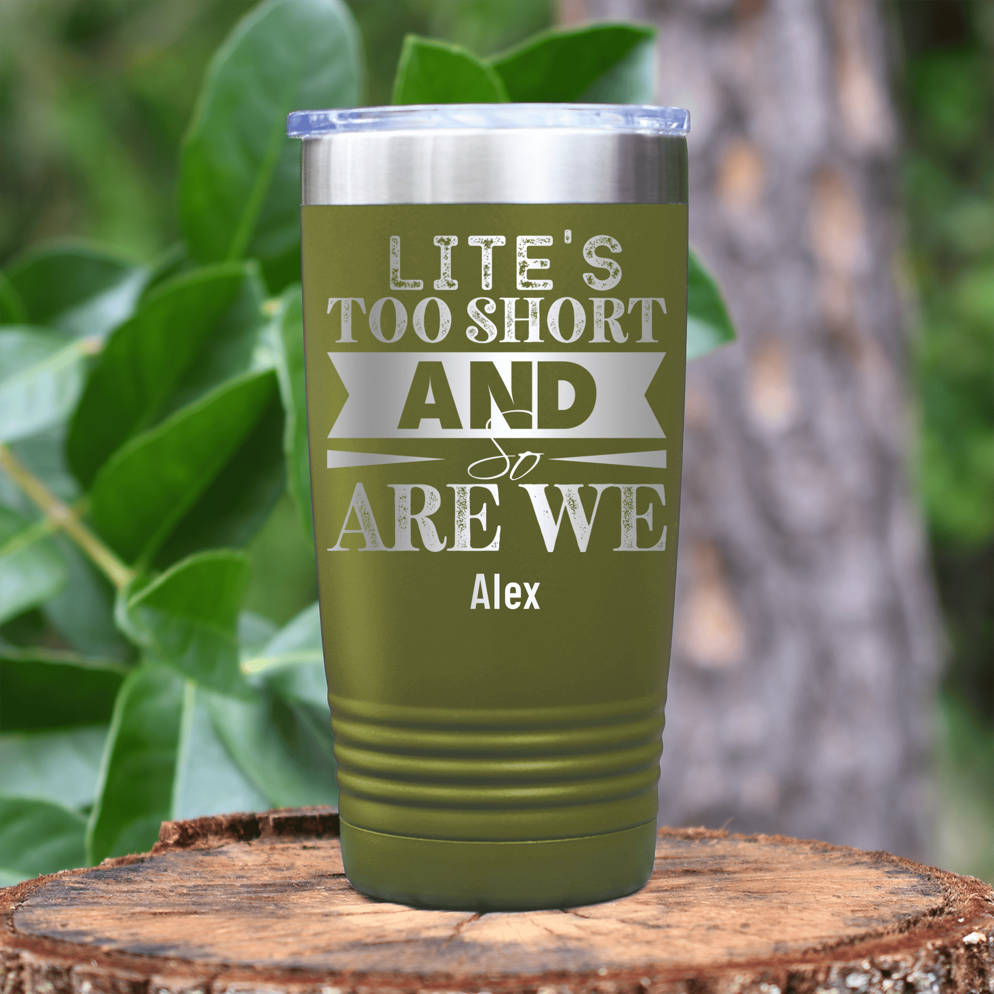 Military Green Best Friend Tumbler With Lifes Too Short Design