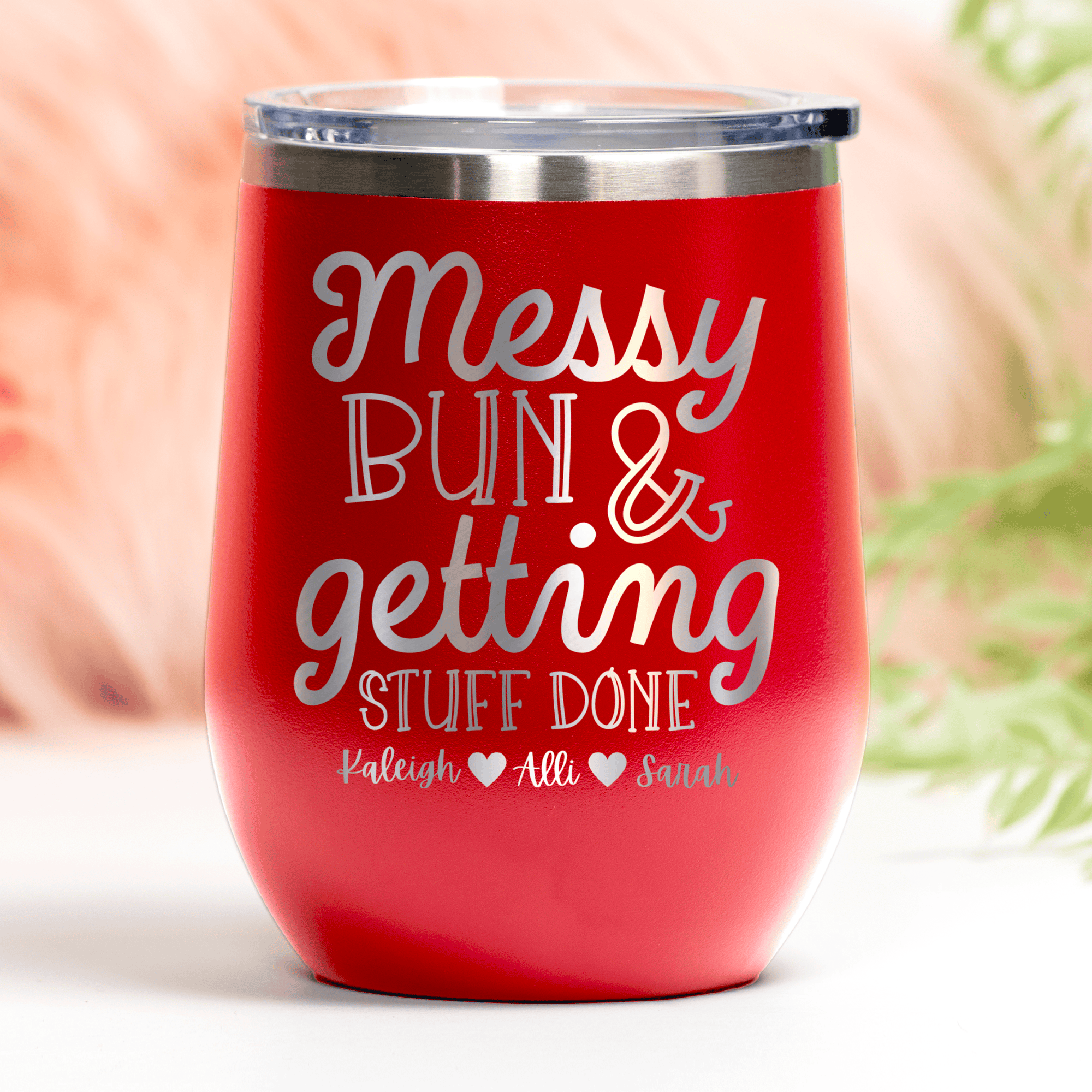 Red Mothers Day Wine Tumbler With Messy Buns Get It Done Design