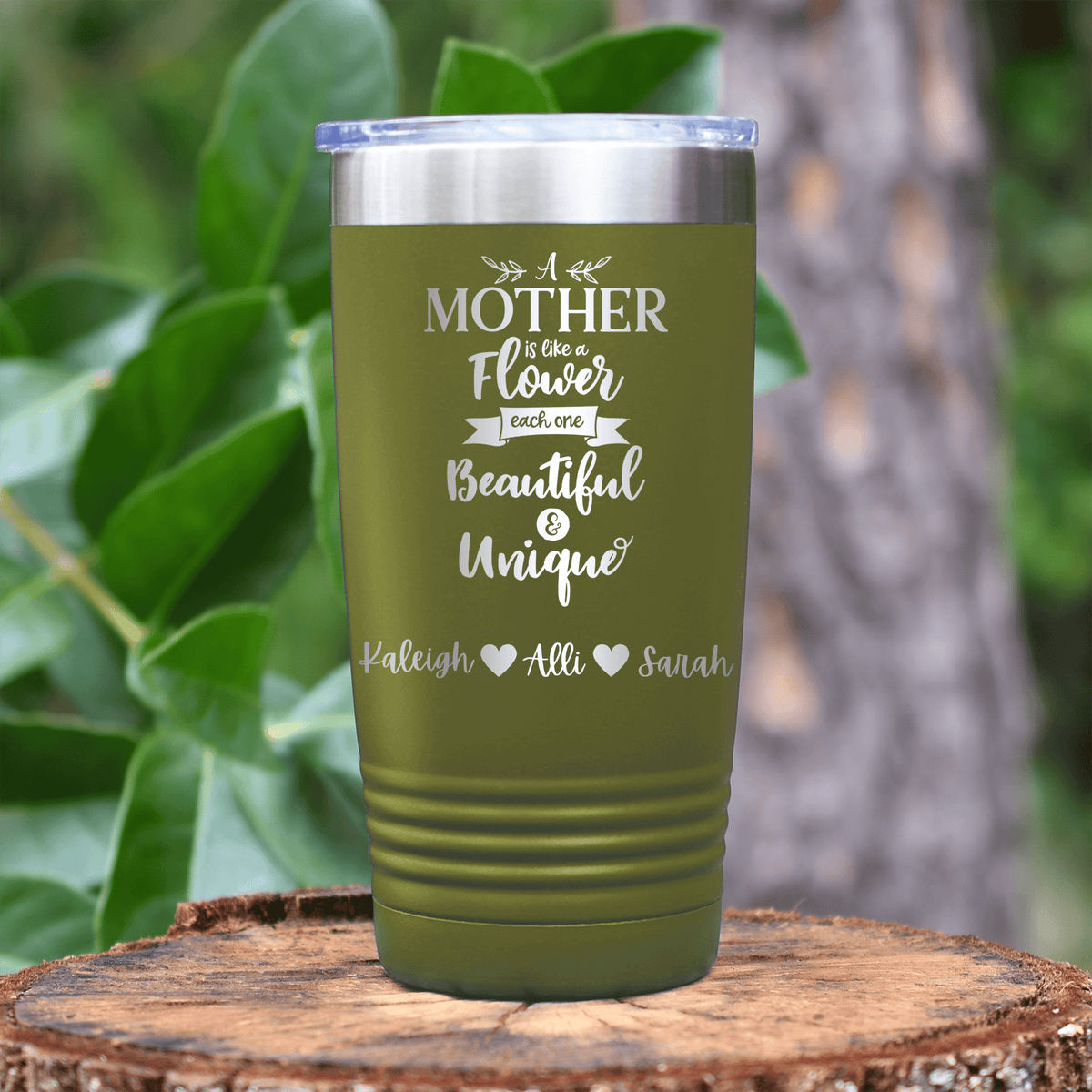 Military Green Mothers Day Tumbler With Mothers Are Like Flowers Design