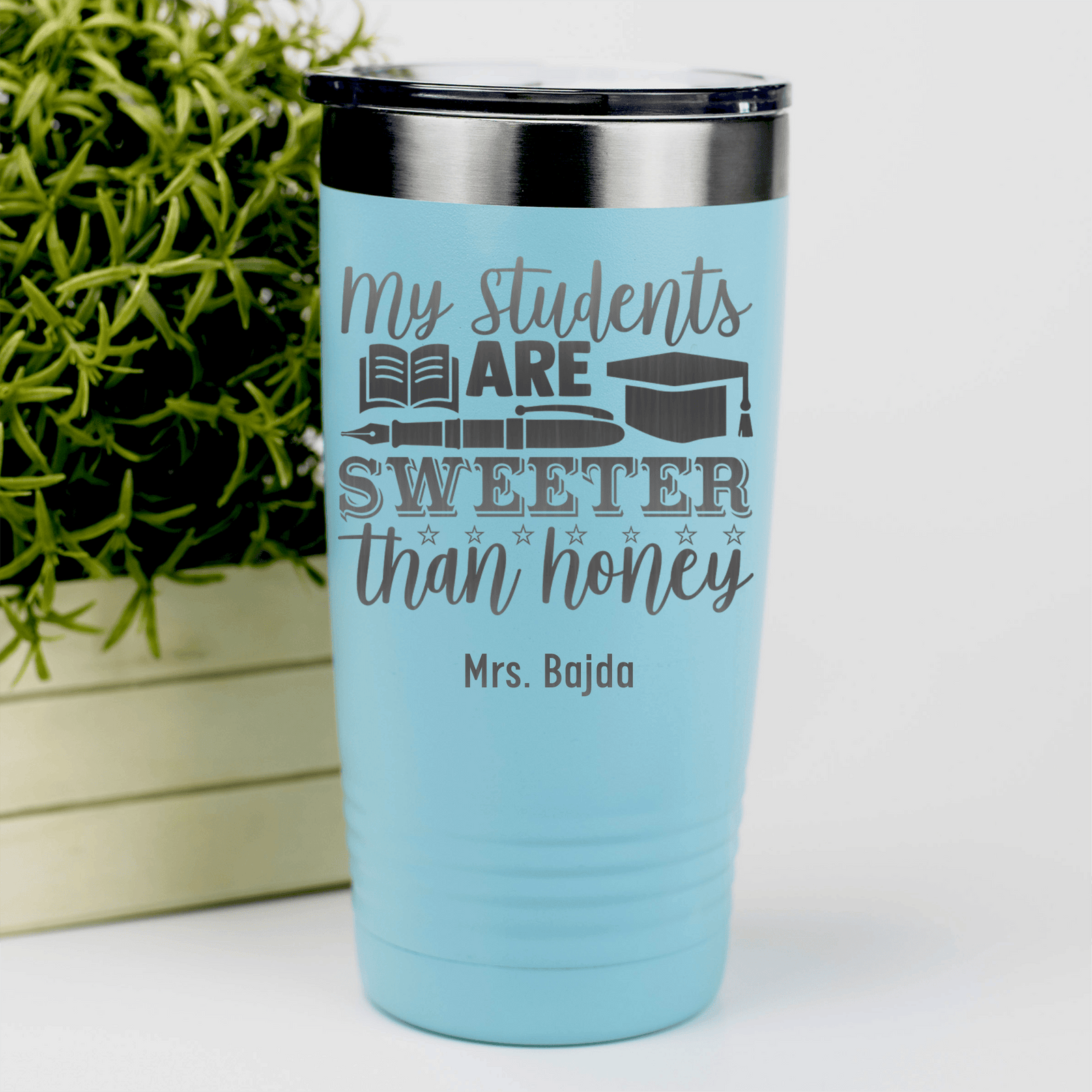 Teal Teacher Tumbler With My Students Are Honey Design