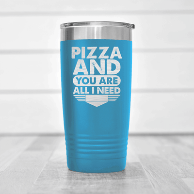 Light Blue Best Friend tumbler Pizza And You Are All I Need
