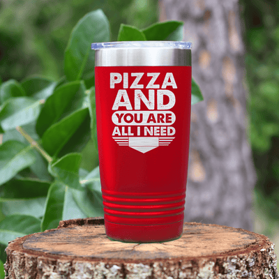 Red Best Friend tumbler Pizza And You Are All I Need