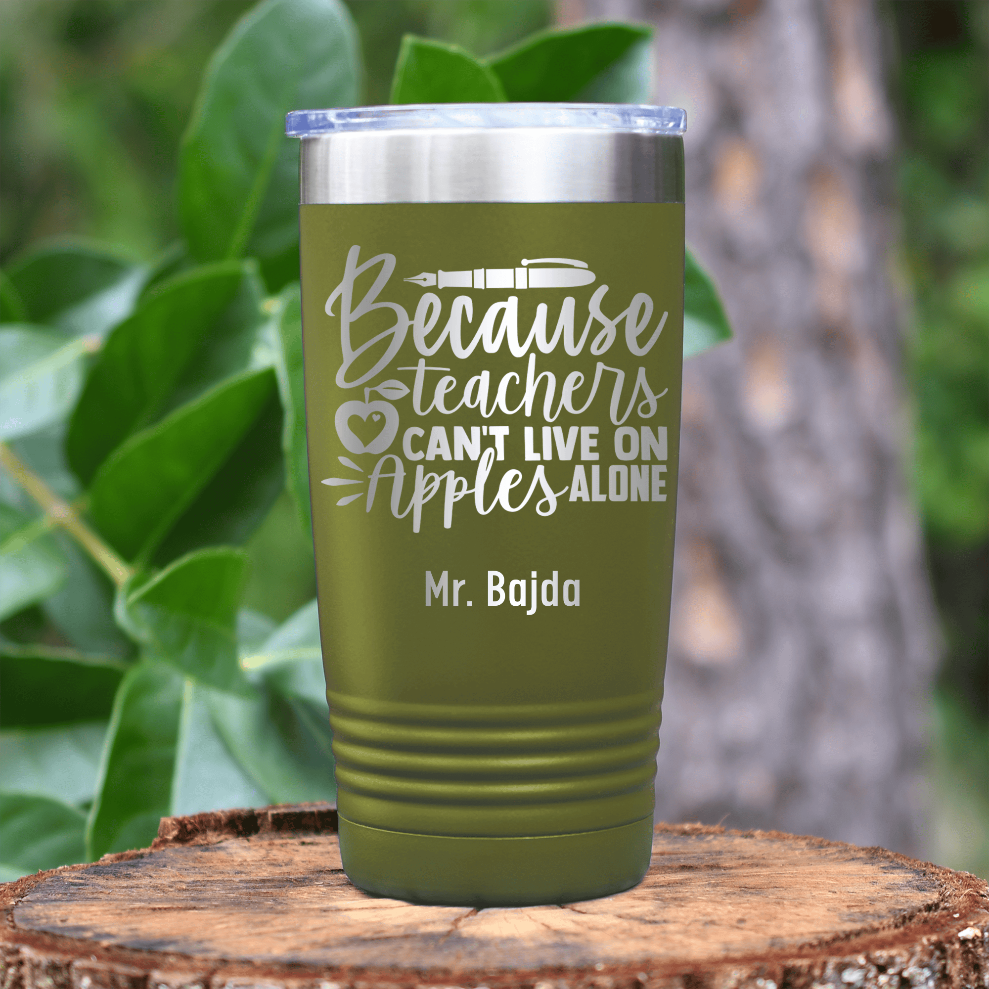 Military Green Teacher Tumbler With Teachers Cant Live On Apples Alone Design