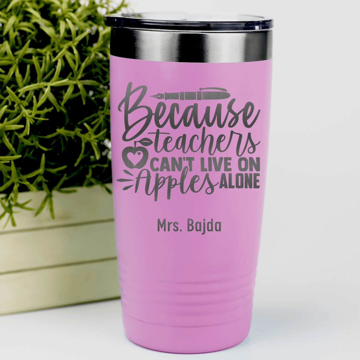 Pink Teacher Tumbler With Teachers Cant Live On Apples Alone Design