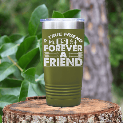 Military Green Best Friend tumbler True Friendship Is Forever Friend