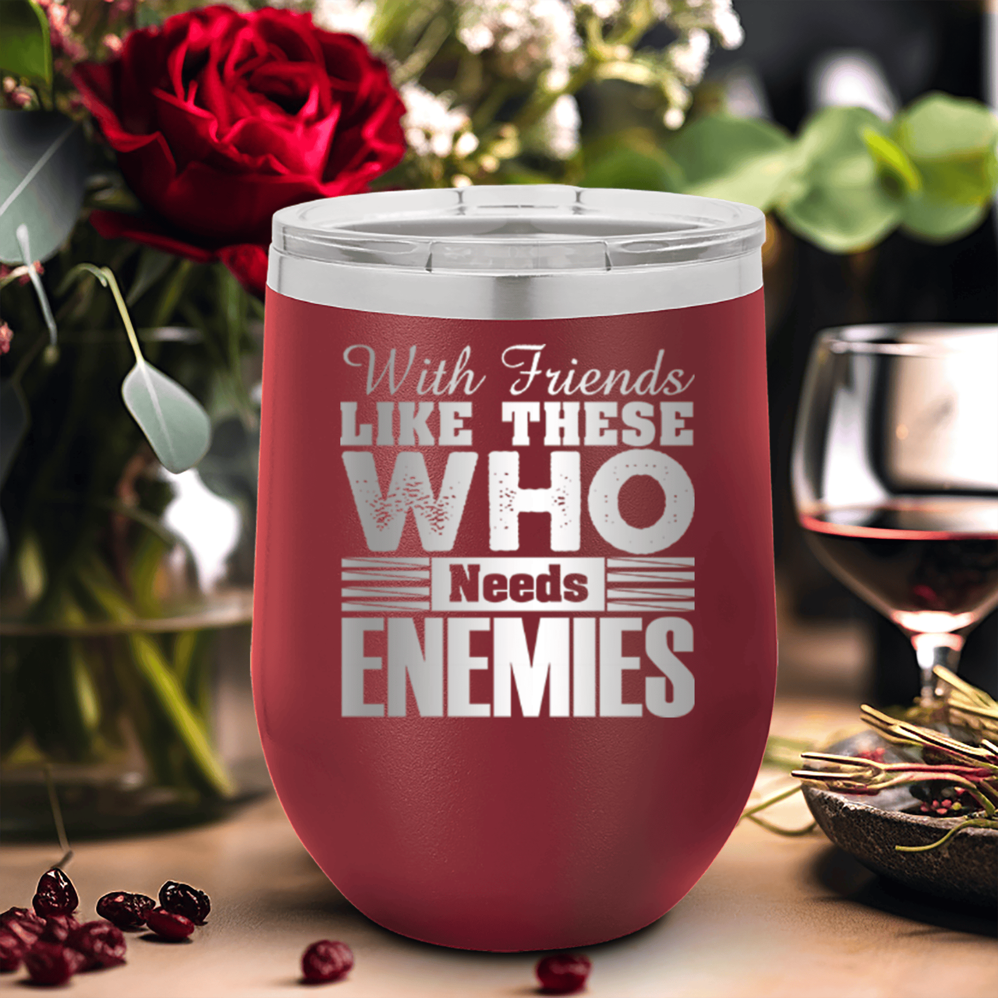 Maroon Best Friends Wine Tumbler With Who Needs Enemies Design