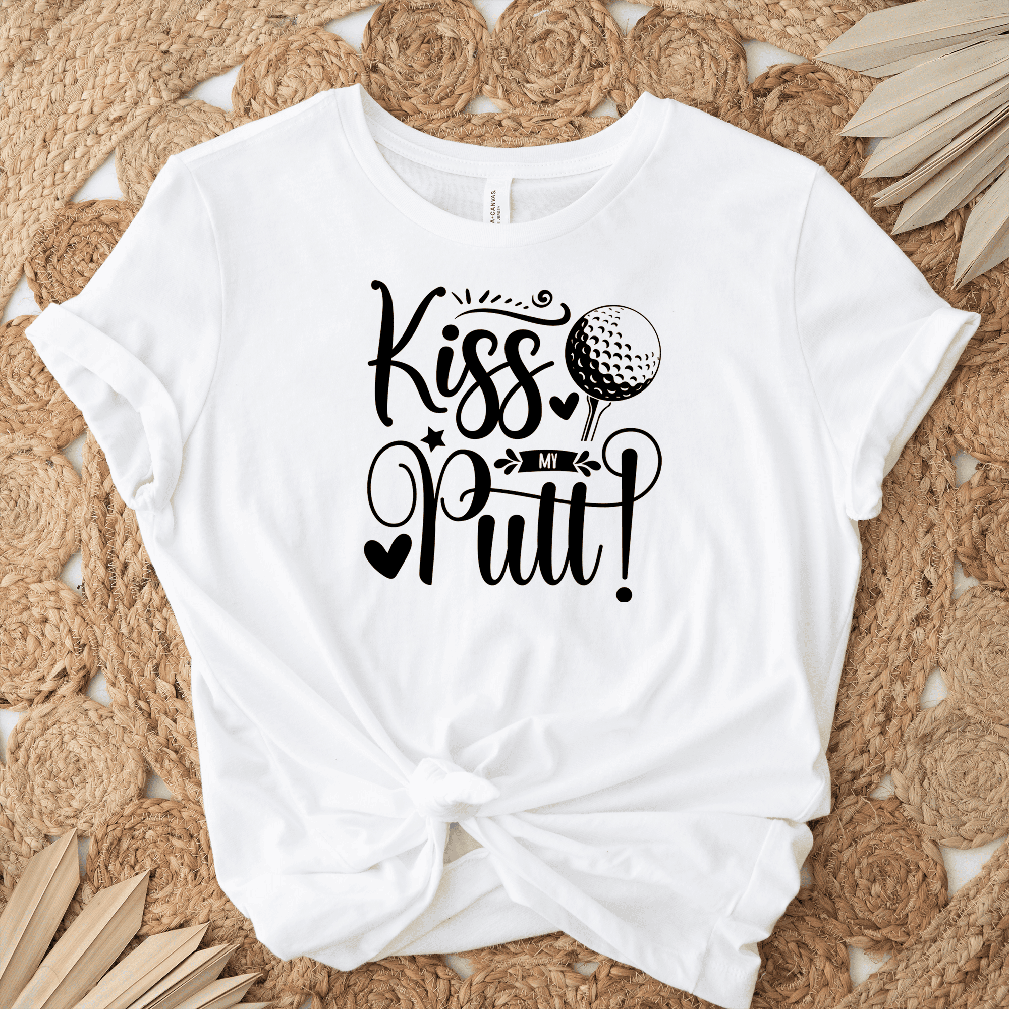 Womens White T Shirt with You-Can-Kiss-My-Putt design