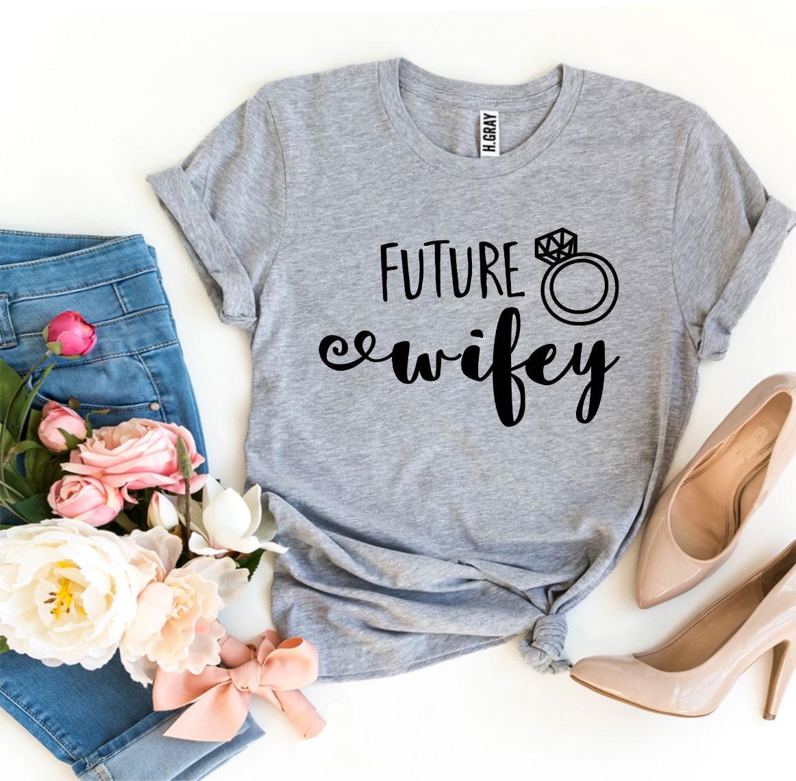 T-shirts Future Wifey T-shirt
