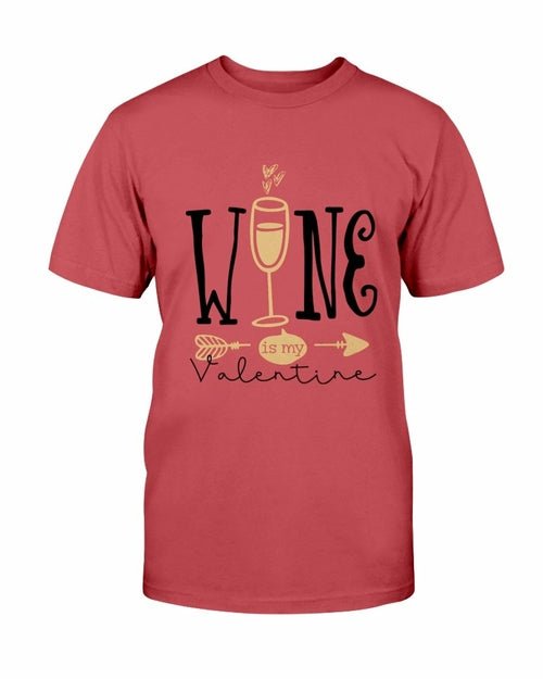 T-shirts Wine Is My Valentine Shirt