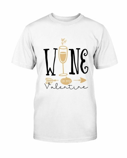 T-shirts Wine Is My Valentine Shirt